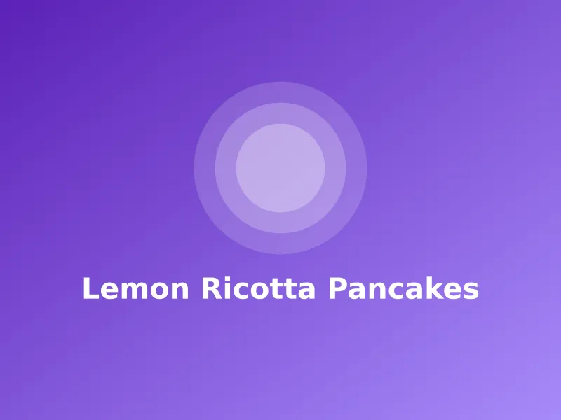 Lemon Ricotta Pancakes